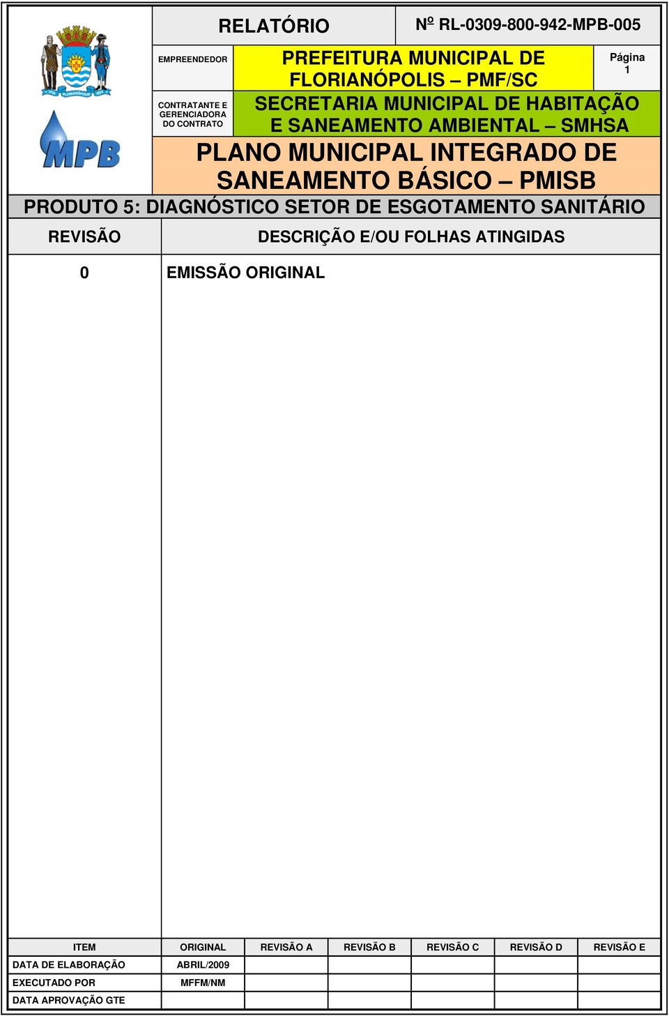 PMISB PRODUTO 5: DIAGNÓSTICO SETOR DE ESGOTAMENTO SANITÁRIO EMISSÃO ORIGINAL DESCRIÇÃO E/OU