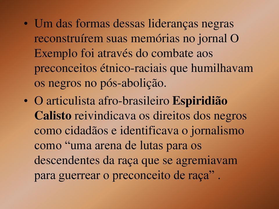 O articulista afro-brasileiro Espiridião Calisto reivindicava os direitos dos negros como cidadãos e