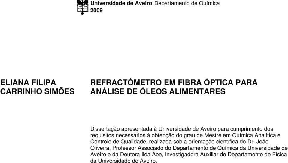 Química Analítica e Controlo de Qualidade, realizada sob a orientação científica do Dr.