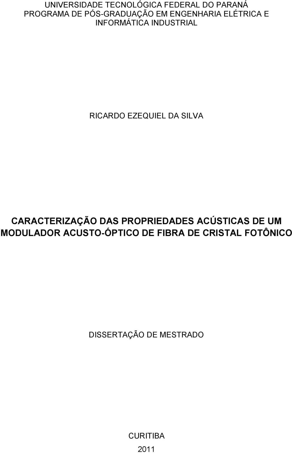 SILVA CARACTERIZAÇÃO DAS PROPRIEDADES ACÚSTICAS DE UM MODULADOR