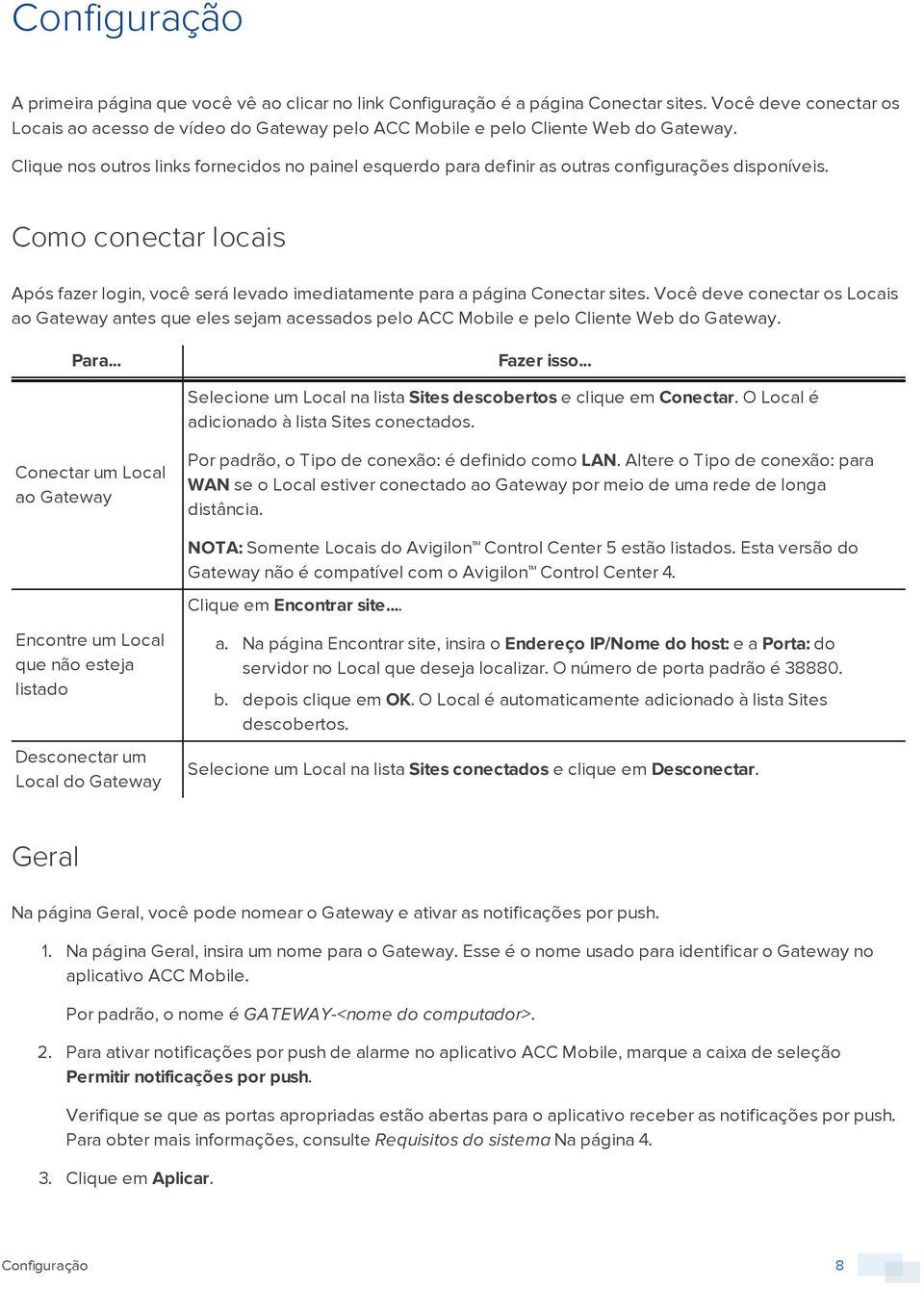 Clique nos outros links fornecidos no painel esquerdo para definir as outras configurações disponíveis.