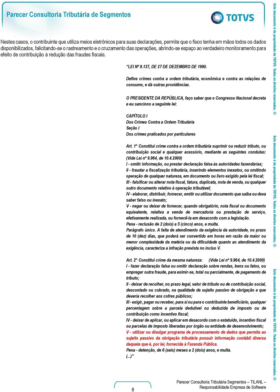 Define crimes contra a ordem tributária, econômica e contra as relações de consumo, e dá outras providências.