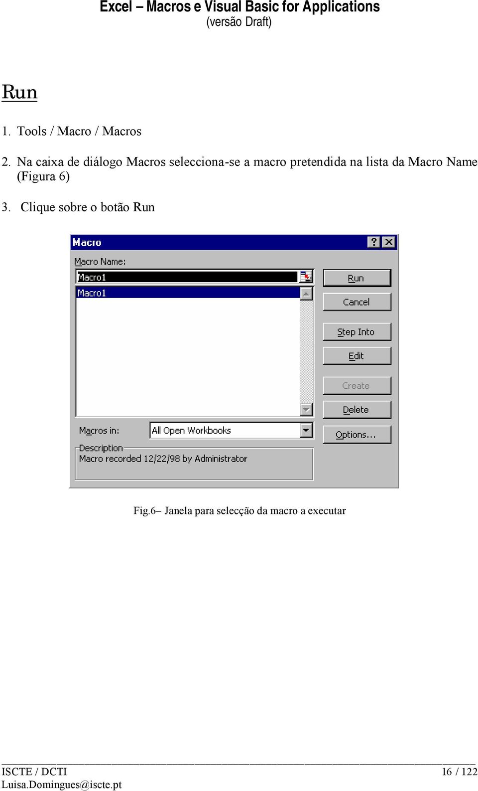 pretendida na lista da Macro Name (Figura 6) 3.
