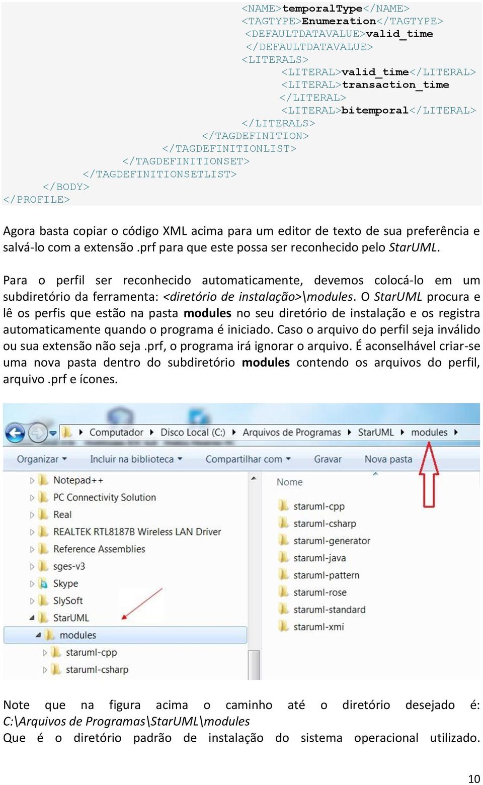 texto de sua preferência e salvá-lo com a extensão.prf para que este possa ser reconhecido pelo StarUML.