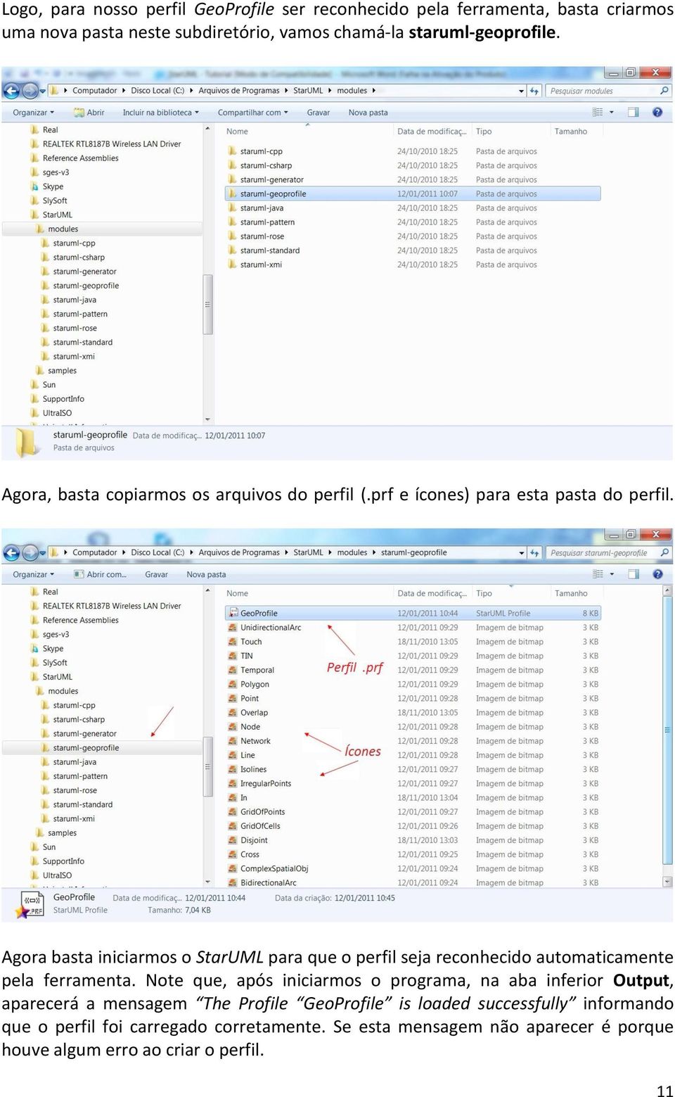 Agora basta iniciarmos o StarUML para que o perfil seja reconhecido automaticamente pela ferramenta.