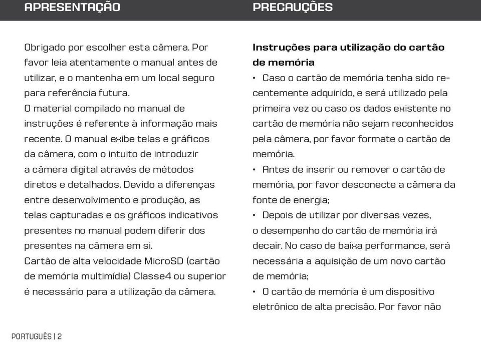 O manual exibe telas e gráficos da câmera, com o intuito de introduzir a câmera digital através de métodos diretos e detalhados.