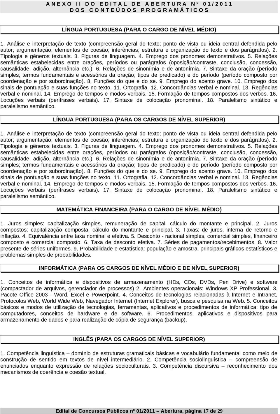 dos parágrafos). 2. Tipologia e gêneros textuais. 3. Figuras de linguagem. 4. Emprego dos pronomes demonstrativos. 5.