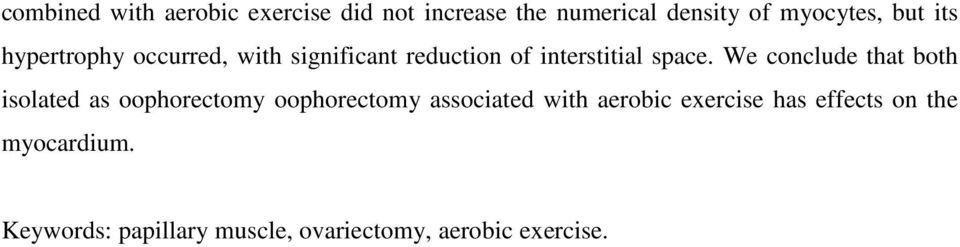 We conclude that both isolated as oophorectomy oophorectomy associated with aerobic