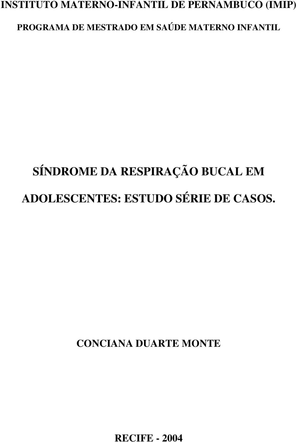 SÍNDROME DA RESPIRAÇÃO BUCAL EM ADOLESCENTES: