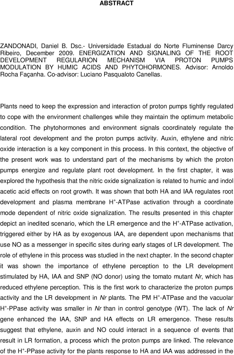 Coadvisor: Luciano Pasqualoto Canellas.