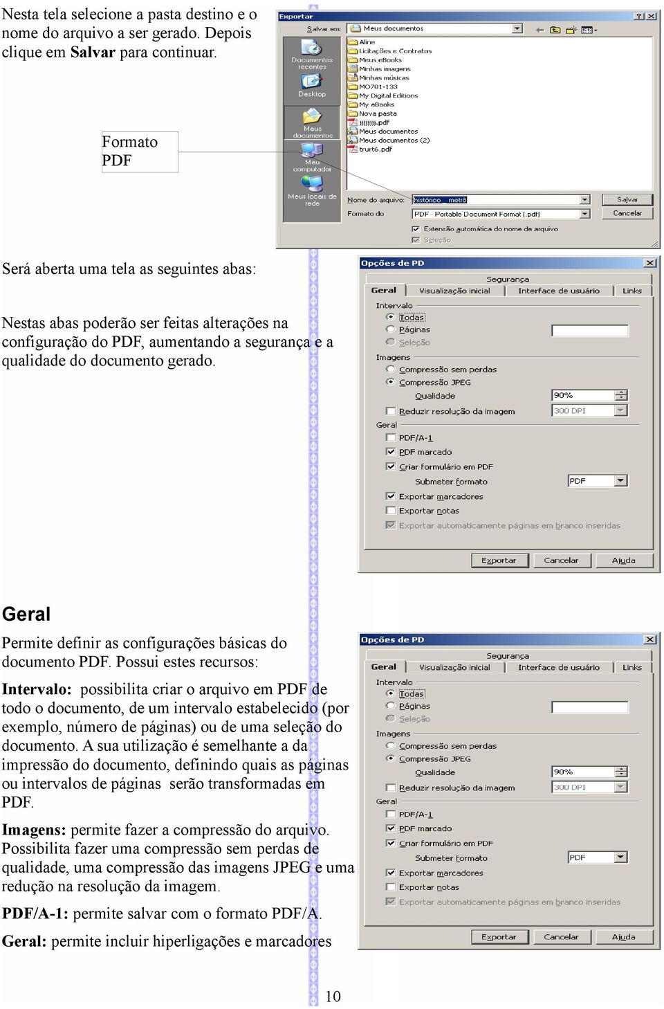 Geral Permite definir as configurações básicas do documento PDF.