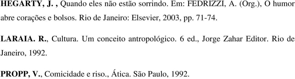 71-74. LARAIA. R., Cultura. Um conceito antropológico. 6 ed.