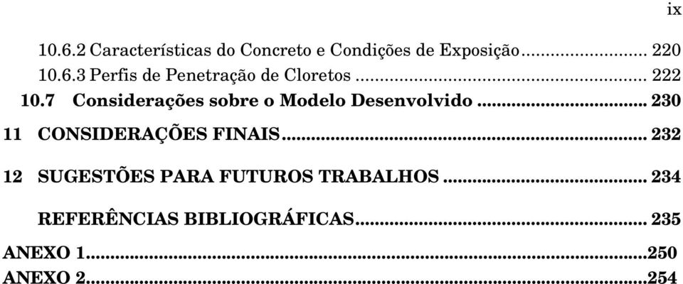 .. 230 11 CONSIDERAÇÕES FINAIS... 232 12 SUGESTÕES PARA FUTUROS TRABALHOS.