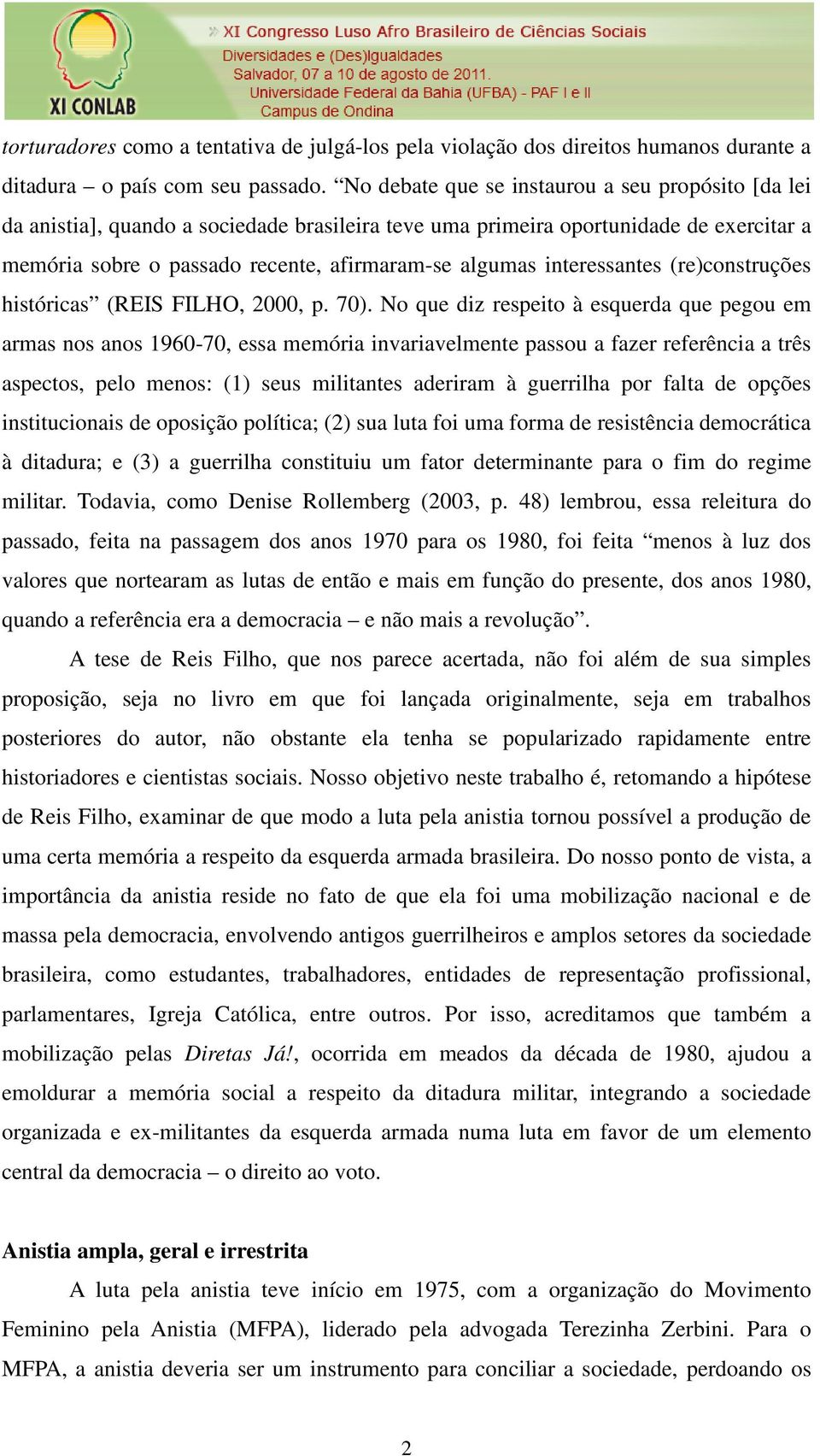 interessantes (re)construções históricas (REIS FILHO, 2000, p. 70).