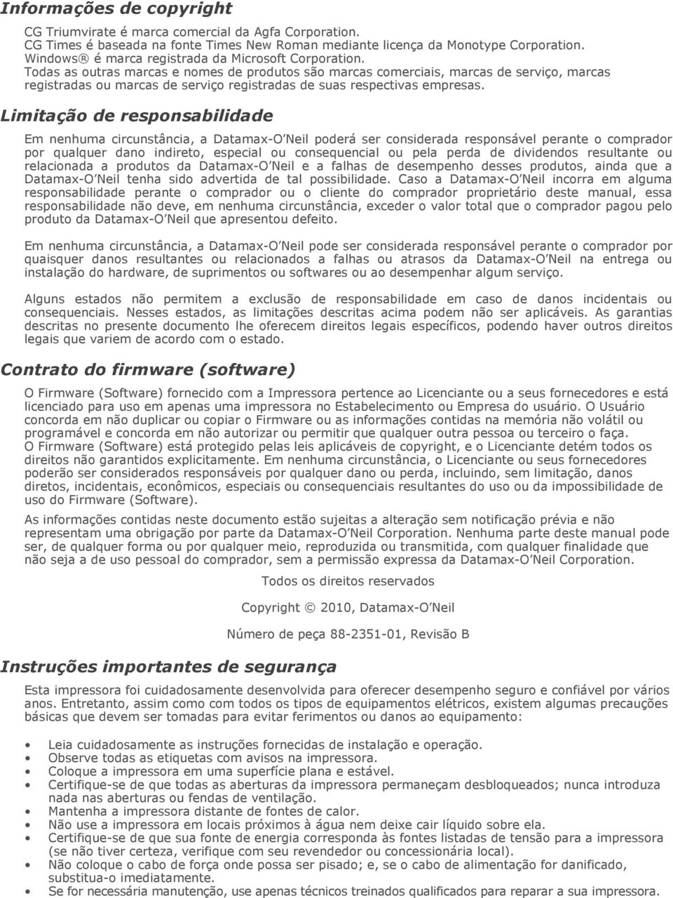 Todas as outras marcas e nomes de produtos são marcas comerciais, marcas de serviço, marcas registradas ou marcas de serviço registradas de suas respectivas empresas.