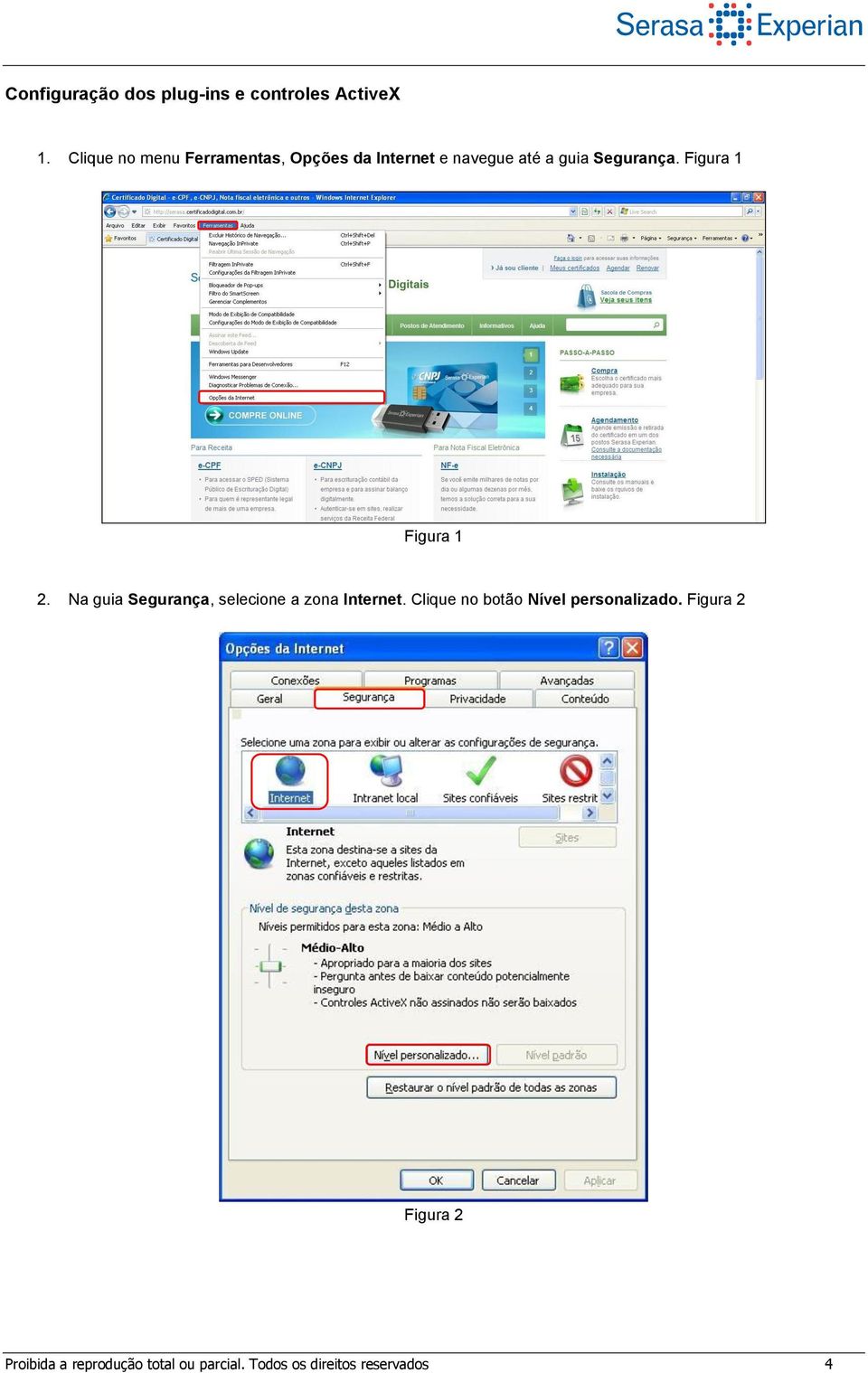 Figura 1 Figura 1 2. Na guia Segurança, selecione a zona Internet.