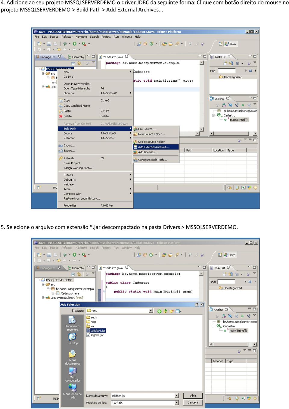 MSSQLSERVERDEMO > Build Path > Add External Archives... 5.