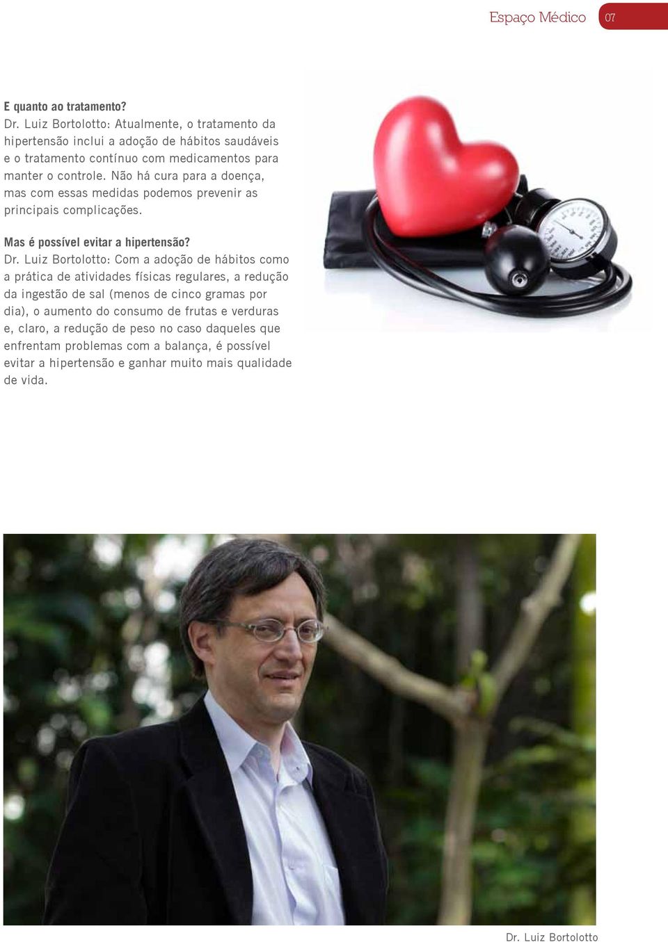 Não há cura para a doença, mas com essas medidas podemos prevenir as principais complicações. Mas é possível evitar a hipertensão? Dr.