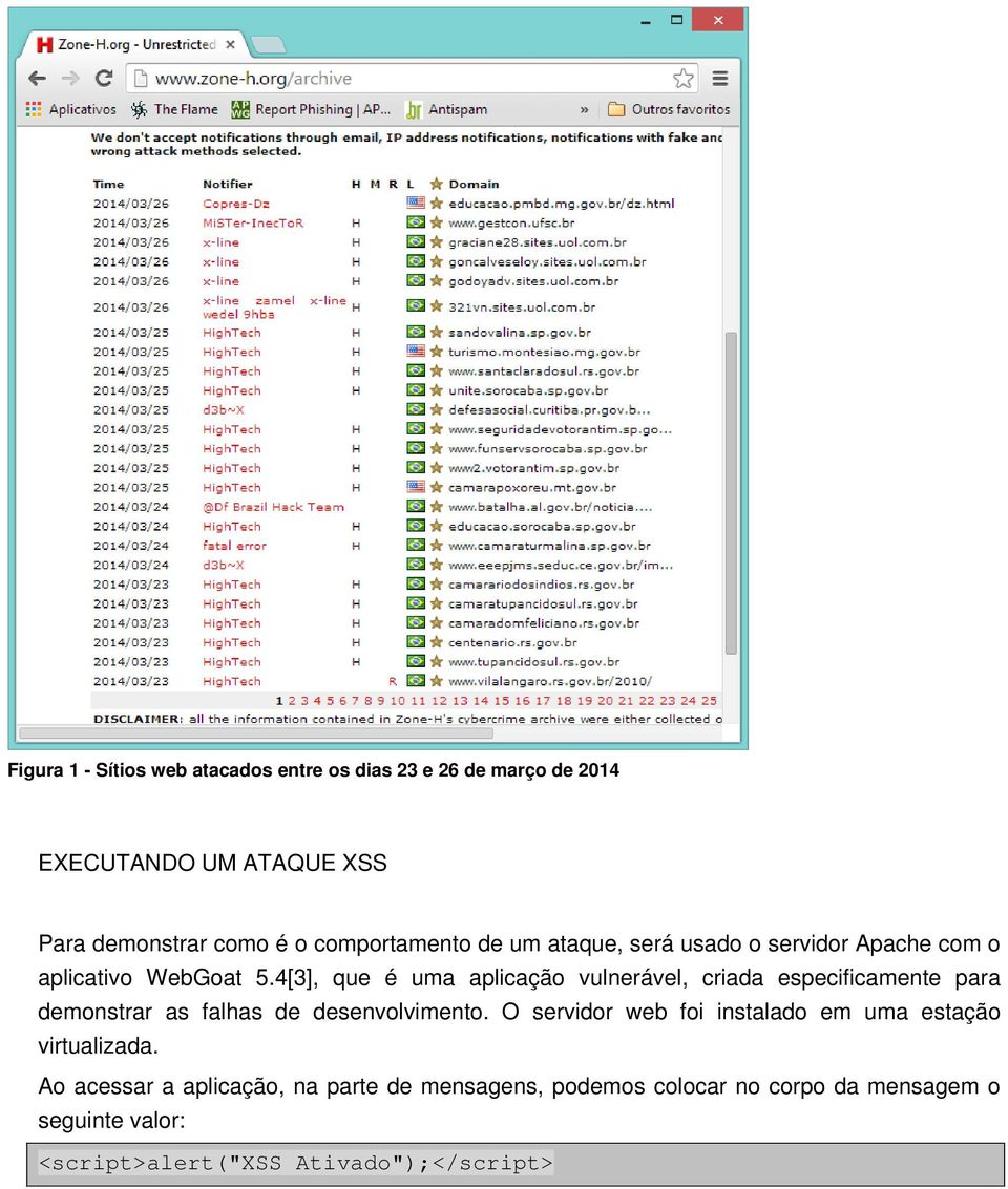 4[3], que é uma aplicação vulnerável, criada especificamente para demonstrar as falhas de desenvolvimento.