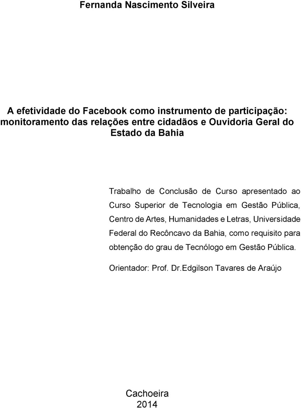 Tecnologia em Gestão Pública, Centro de Artes, Humanidades e Letras, Universidade Federal do Recôncavo da Bahia, como