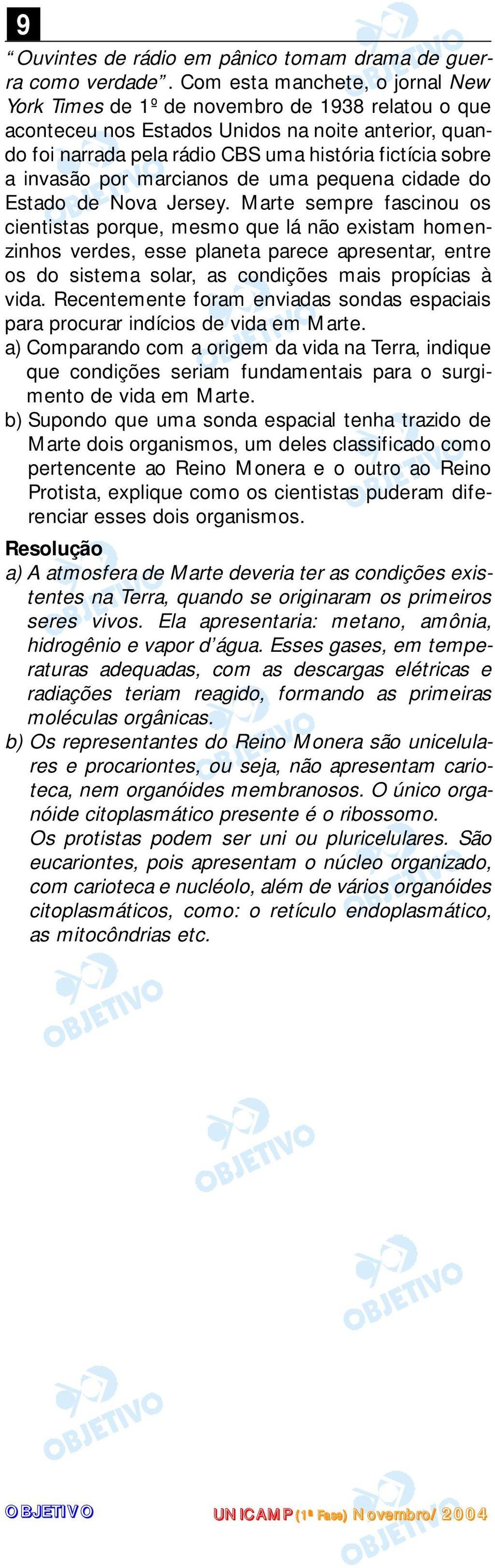 invasão por marcianos de uma pequena cidade do Estado de Nova Jersey.