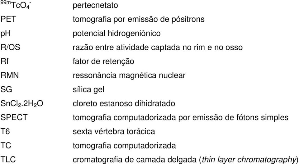 atividade captada no rim e no osso fator de retenção ressonância magnética nuclear sílica gel cloreto estanoso