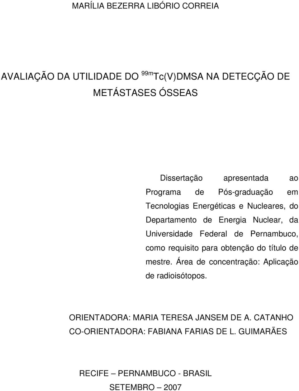 Universidade Federal de Pernambuco, como requisito para obtenção do título de mestre.