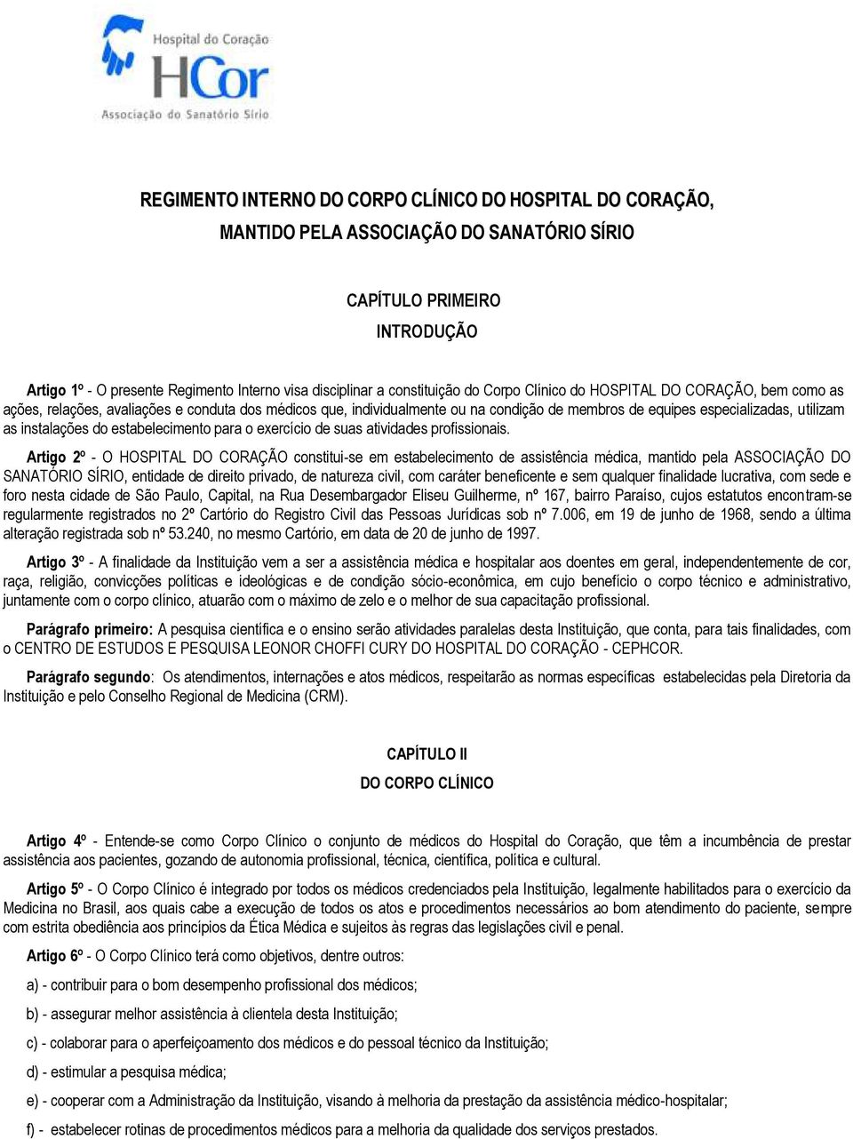 as instalações do estabelecimento para o exercício de suas atividades profissionais.