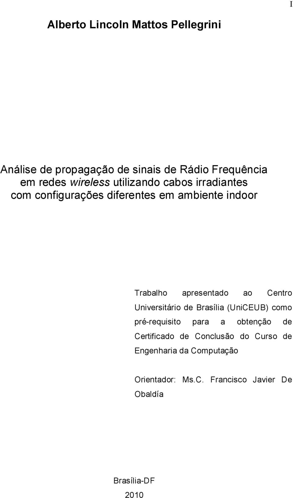 apresentado ao Centro Universitário de Brasília (UniCEUB) como pré-requisito para a obtenção de