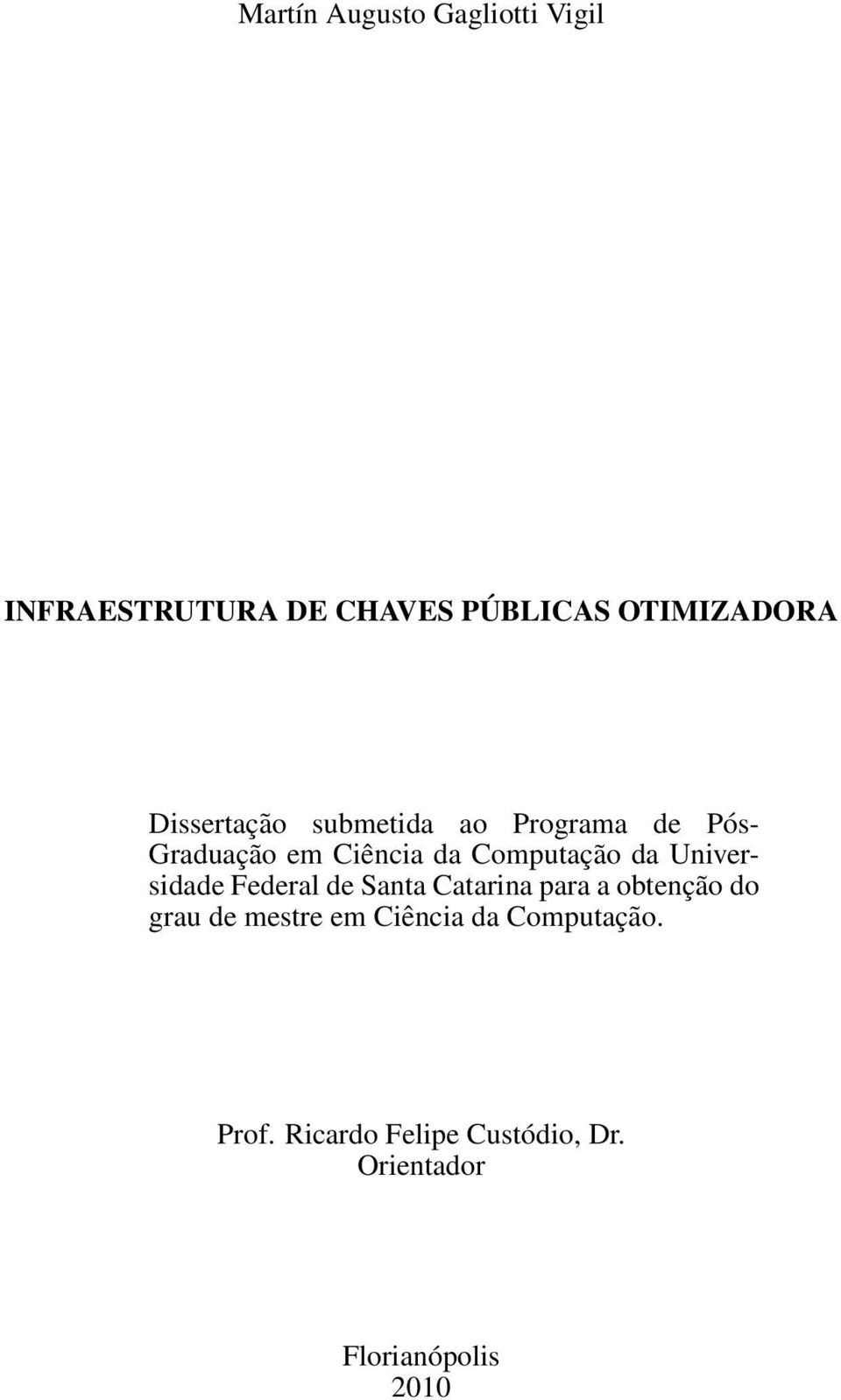 Universidade Federal de Santa Catarina para a obtenção do grau de mestre em