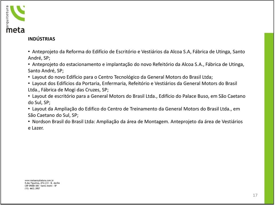 de Utinga, Santo André, SP; Layout do novo Edifício para o Centro Tecnológico da General Motors do Brasil Ltda; Layout dos Edifícios da Portaria, Enfermaria, Refeitório e Vestiários da General