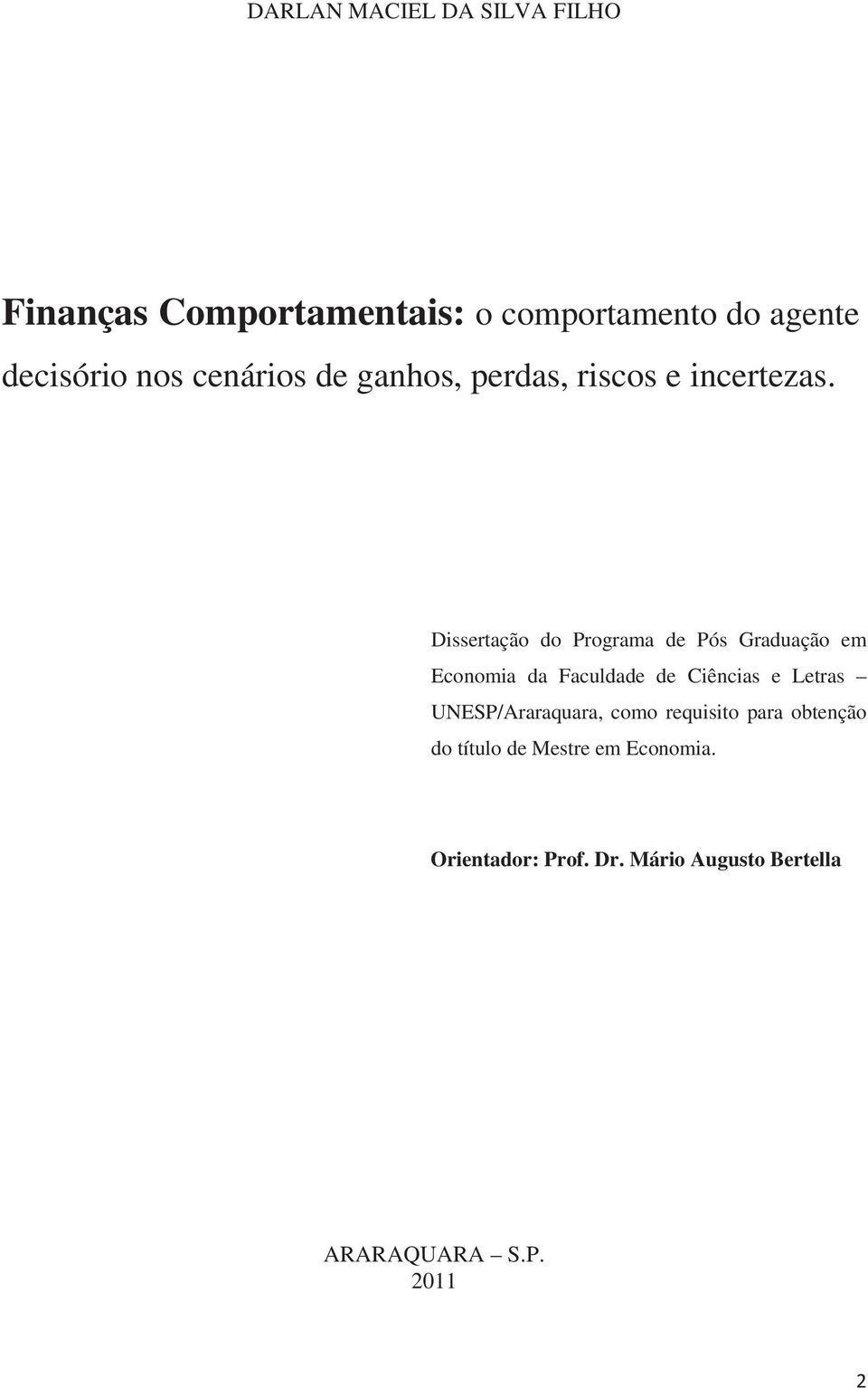 Dissertação do Programa de Pós Graduação em Economia da Faculdade de Ciências e Letras