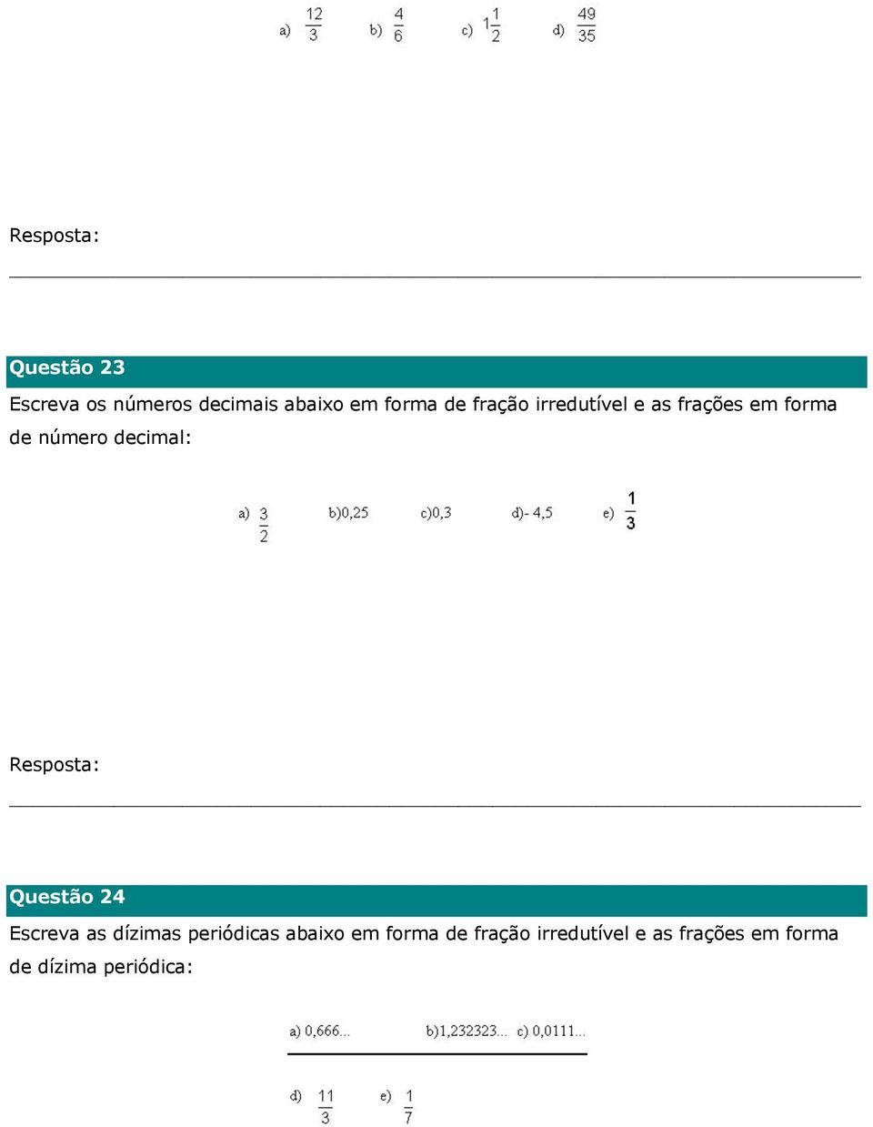 Questão 24 Escreva as dízimas periódicas abaixo em forma de
