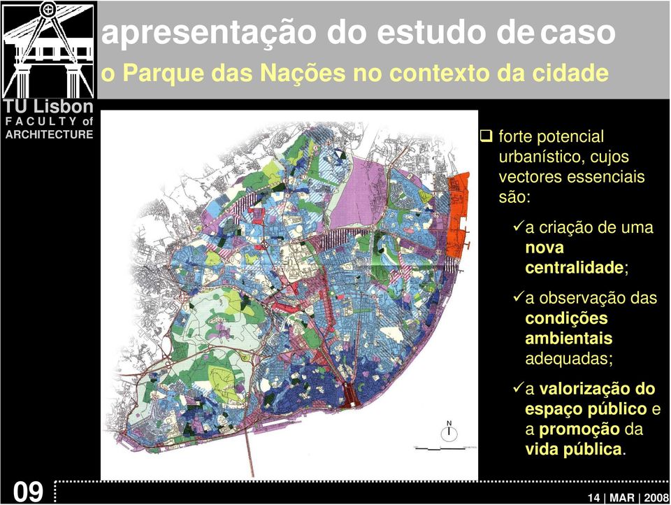 criação de uma nova centralidade; a observação das condições