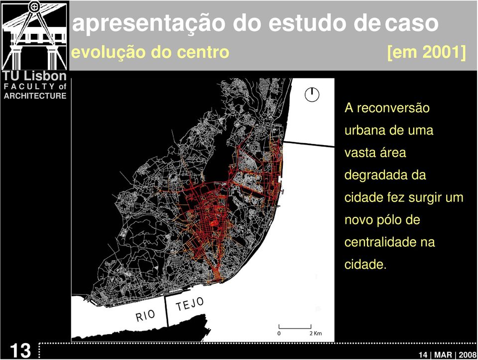 de uma vasta área degradada da cidade fez