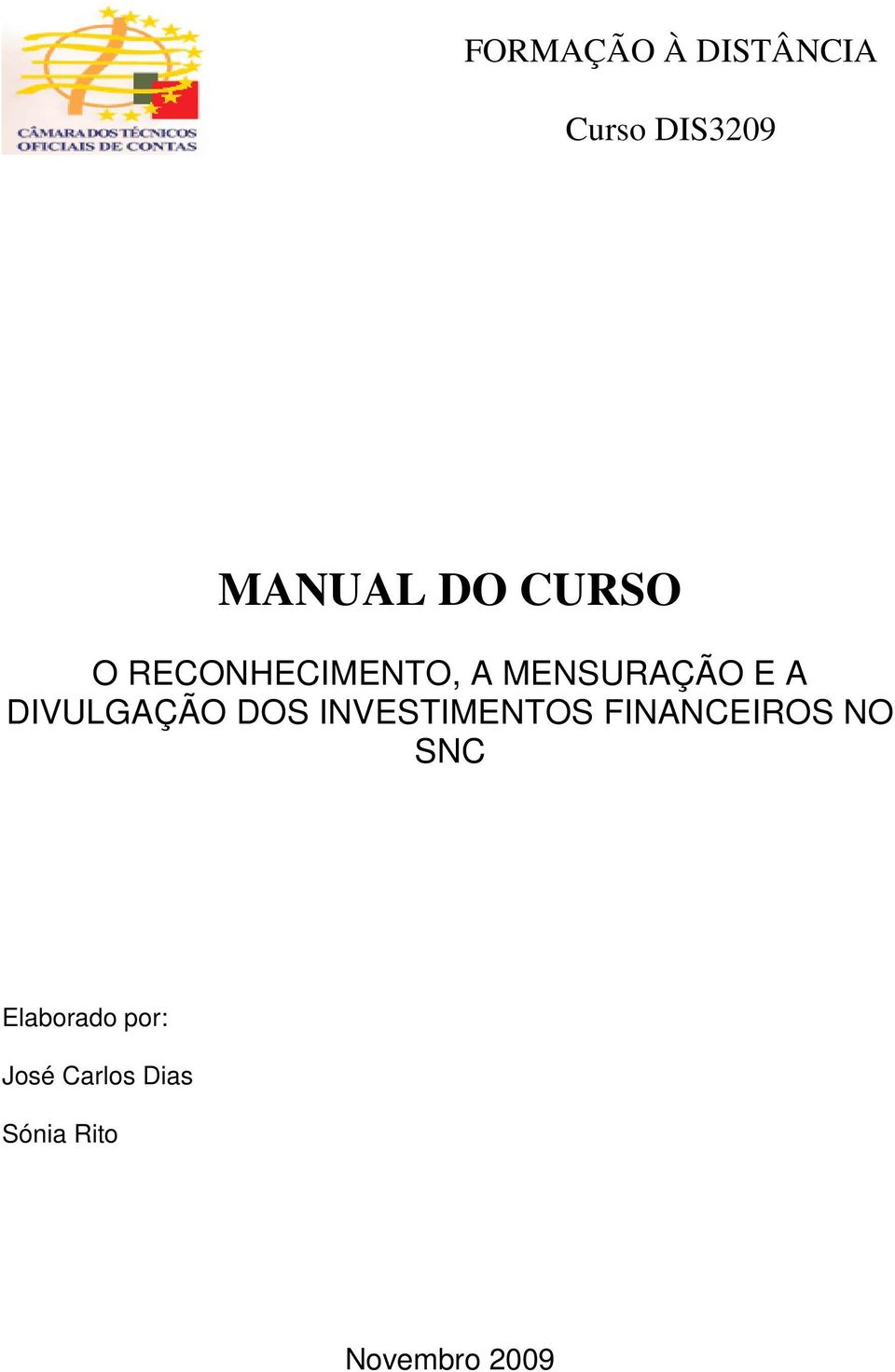 DIVULGAÇÃO DOS INVESTIMENTOS FINANCEIROS NO SNC