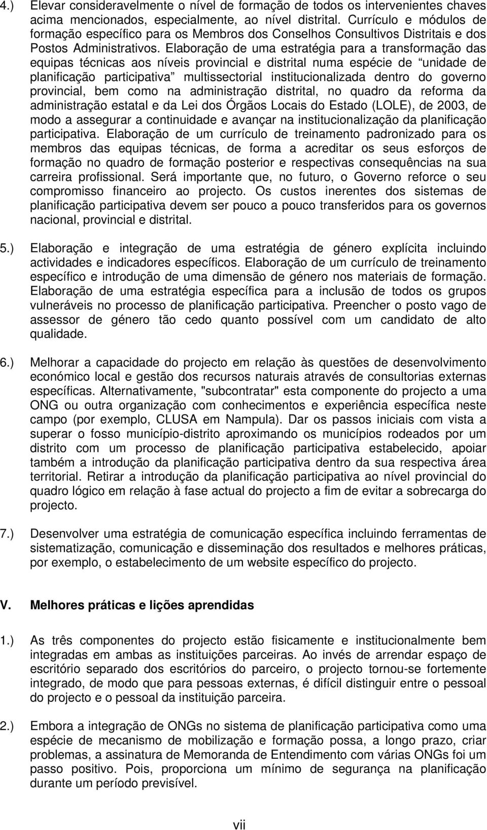 Elaboração de uma estratégia para a transformação das equipas técnicas aos níveis provincial e distrital numa espécie de unidade de planificação participativa multissectorial institucionalizada