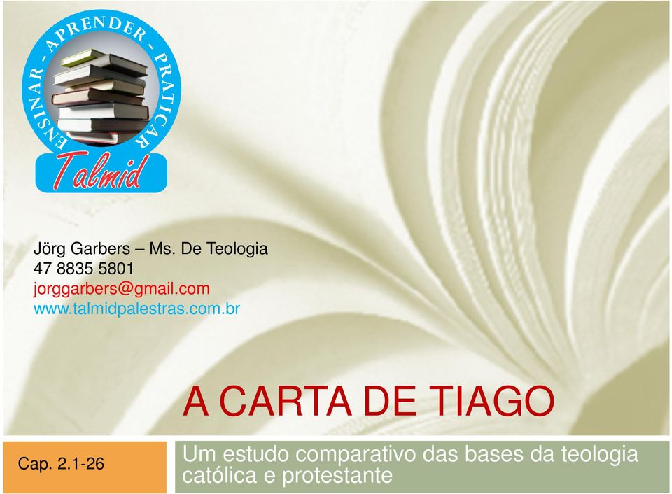com www.talmidpalestras.com.br A CARTA DE TIAGO Cap.