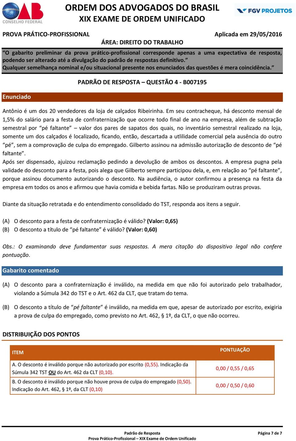 sapatos dos quais, no inventário semestral realizado na loja, somente um dos calçados é localizado, ficando, então, descartada a utlilidade comercial pela ausência do outro pé, sem a comprovação de