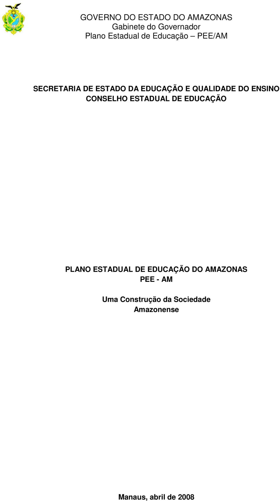 ESTADUAL DE EDUCAÇÃO DO AMAZONAS PEE - AM Uma