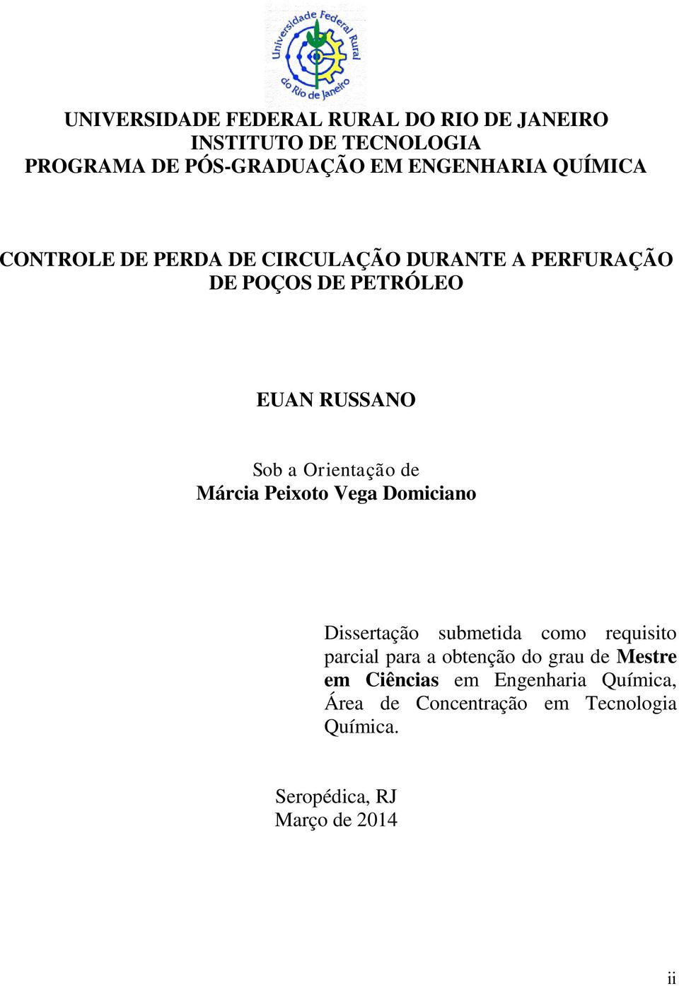 Orientação de Márcia Peixoto Vega Domiciano Dissertação submetida como requisito parcial para a obtenção do