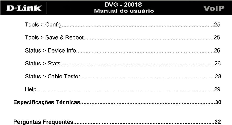 ..26 Status > Cable Tester...28 Help.