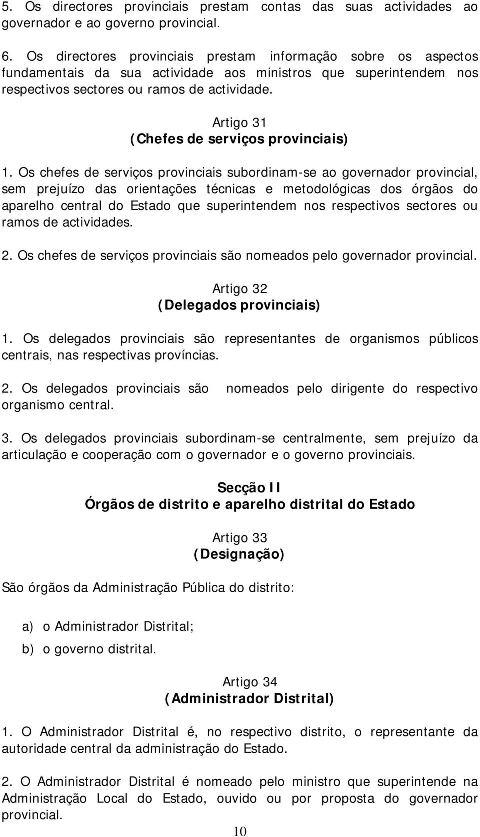 Artigo 31 (Chefes de serviços provinciais) 1.