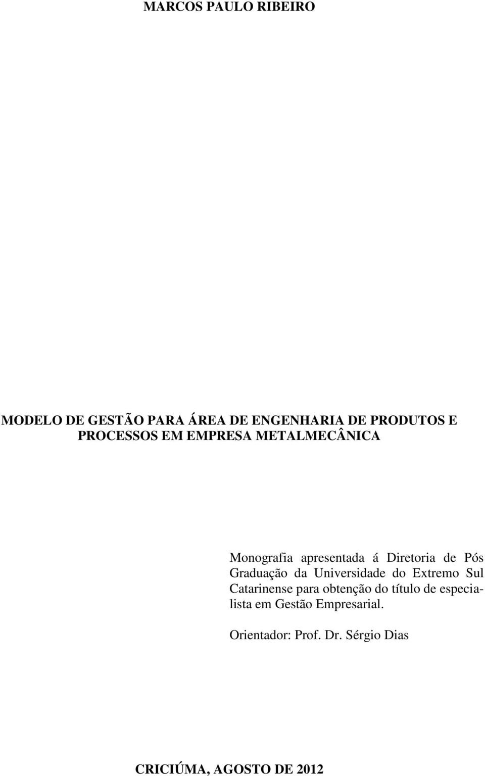 Graduação da Universidade do Extremo Sul Catarinense para obtenção do título de