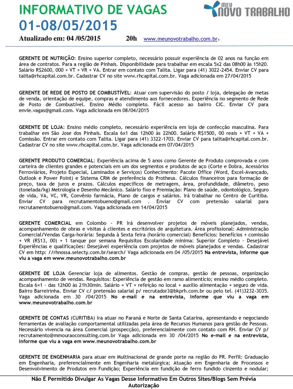 Cadastrar CV no site www.rhcapital.com.br.