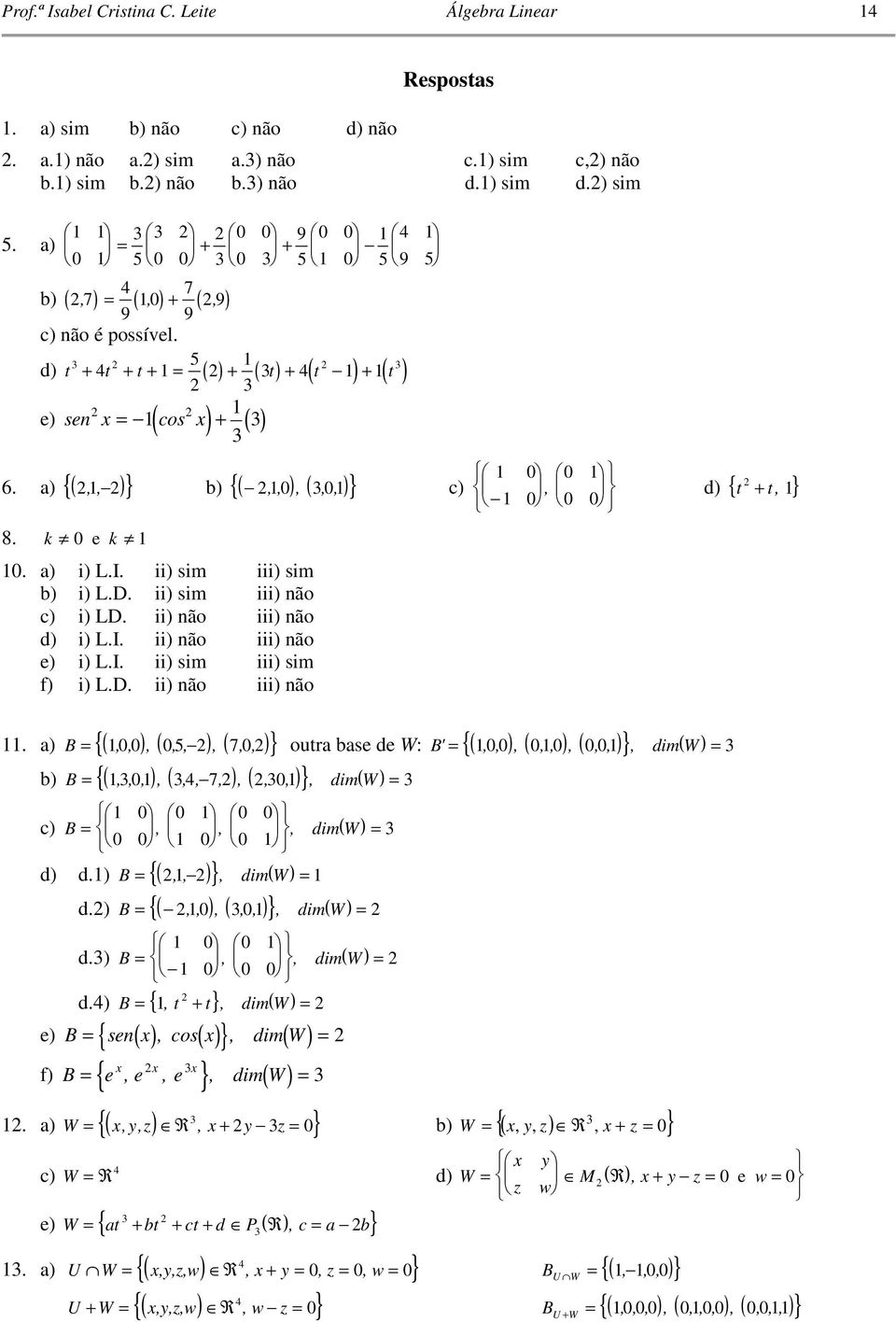 não c 0 0 0 0 0 d { t t } W B 0 0 0 5 7 0 otr bse de W: B b B 0 4 7 0 dim W c B W 0 0 0 0 dim 0 0 0 0 { } dim W { } dim W d d B d B 0 0 0 d B W 0 dim 0 0 0 d4 B { t t} dim W e B sen cos