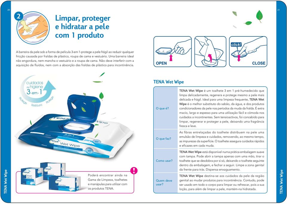 Não deve interferir com a aquisição de fluidos, nem com a absorção das fraldas de plástico para incontinência. TENA Wet Wipe O que é?