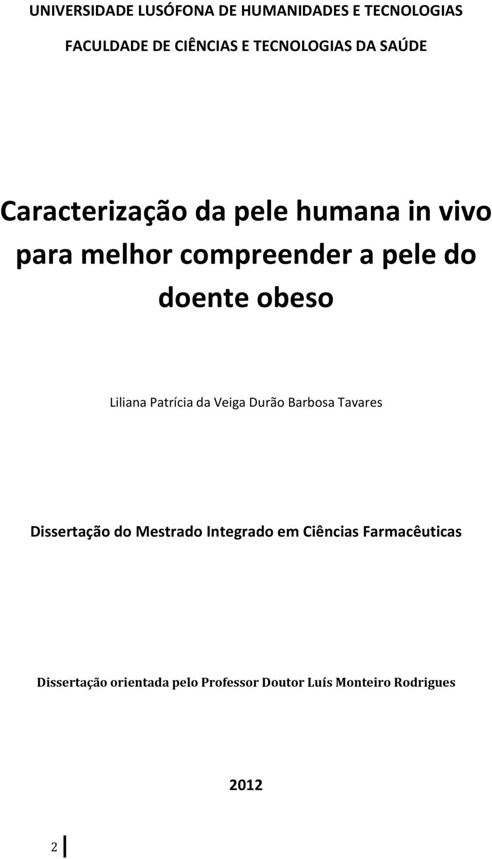Liliana Patrícia da Veiga Durão Barbosa Tavares Dissertação do Mestrado Integrado em