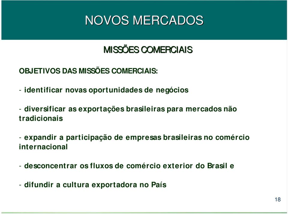 tradicionais - expandir a participação de empresas brasileiras no comércio internacional -