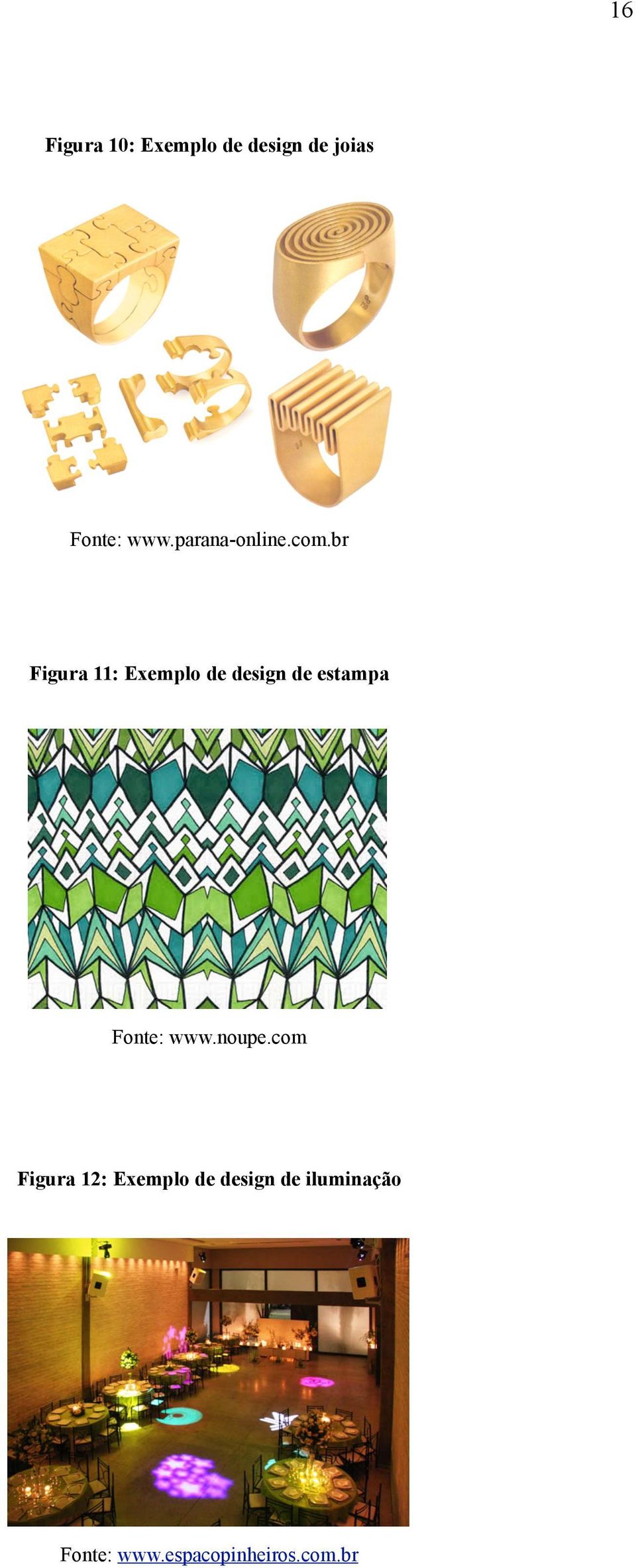 br Figura 11: Exemplo de design de estampa Fonte: